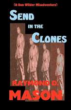 Send in the Clones: A Dan Wilder Misadventure