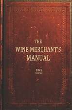  The Wine Merchants Manual 1845 Reprint 