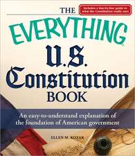 Everything U.S. Constitution Book: An Easy-To-Understand Explanation of the Foundation of American Government