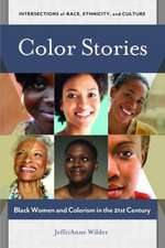 Color Stories: Black Women and Colorism in the 21st Century