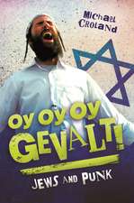 Oy Oy Oy Gevalt!: Jews and Punk