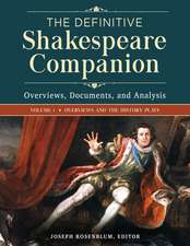 The Definitive Shakespeare Companion: Overviews, Documents, and Analysis [4 volumes]