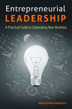 Entrepreneurial Leadership: A Practical Guide to Generating New Business