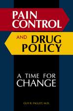 Pain Control and Drug Policy: A Time for Change