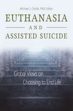 Euthanasia and Assisted Suicide: Global Views on Choosing to End Life