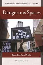 Dangerous Spaces: Beyond the Racial Profile