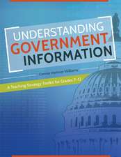 Understanding Government Information: A Teaching Strategy Toolkit for Grades 7–12