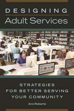 Designing Adult Services: Strategies for Better Serving Your Community