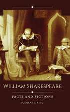 William Shakespeare: Facts and Fictions