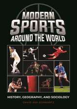 Modern Sports around the World: History, Geography, and Sociology