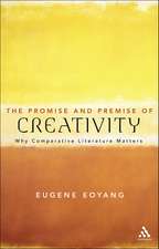 The Promise and Premise of Creativity: Why Comparative Literature Matters