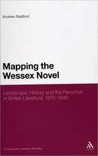 Mapping the Wessex Novel: Landscape, History and the Parochial in British Literature, 1870-1940