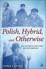 Polish, Hybrid, and Otherwise: Exilic Discourse in Joseph Conrad and Witold Gombrowicz 