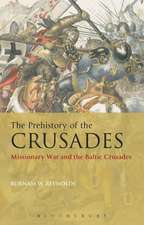 The Prehistory of the Crusades: Missionary War and the Baltic Crusades