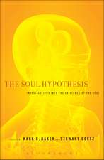 The Soul Hypothesis: Investigations into the Existence of the Soul