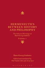 Hermeneutics between History and Philosophy: The Selected Writings of Hans-Georg Gadamer