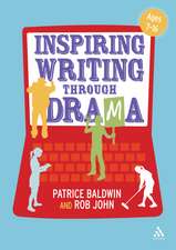 Inspiring Writing through Drama: Creative Approaches to Teaching Ages 7-16