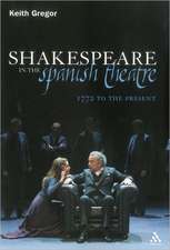 Shakespeare in the Spanish Theatre: 1772 to the Present