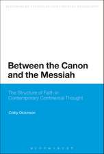 Between the Canon and the Messiah: The Structure of Faith in Contemporary Continental Thought