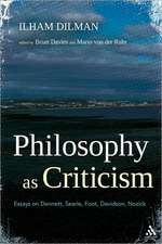 Philosophy as Criticism: Essays on Dennett, Searle, Foot, Davidson, Nozick