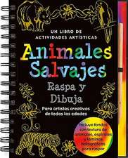 Raspa y Dibuja: Un Libro de Actividades Artisticas [With Pens/Pencils]