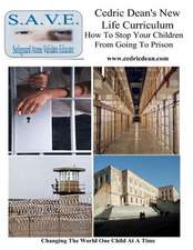 Cedric Dean's New Life Curriculum-How to Stop Your Children from Going to Prison