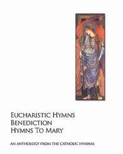 Eucharistic Hymns - Benediction - Hymns to Mary