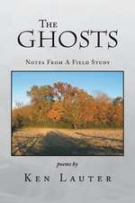Lauter, K: Ghosts - Notes from a Field Study