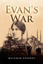 Stevens, M: Evan's War