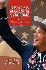 Culwell, K: Reagan Derangement Syndrome