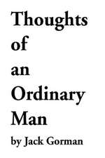 Gorman, J: Thoughts of an Ordinary Man