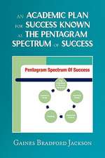 Jackson, G: Academic Plan for Success Known as The Pentagram