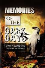 Okonkwo, K: Memories of the Dark Days