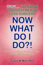 Okay... I've Gone Through Weight Loss Surgery, Now What Do I Do?!