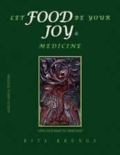 Let Food Be Your Joy & Medicine