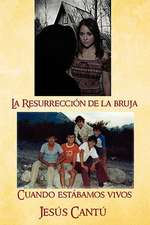 La Resurreccion de La Bruja / Cuando Estabamos Vivos