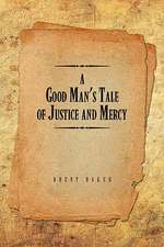 A Good Man's Tale of Justice and Mercy