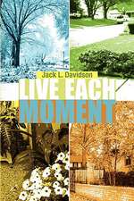 Davidson, J: Live Each Moment