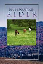 Mary Benson and Hedy Strauss: Blue Mountain Rider