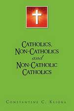 Catholics, Non-Catholics and Non-Catholic Catholics