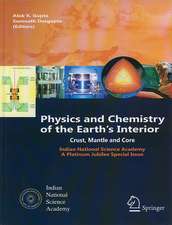 Physics and Chemistry of the Earth's Interior: Crust, Mantle and Core