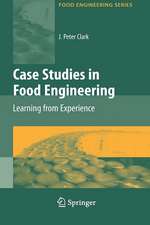 Case Studies in Food Engineering: Learning from Experience