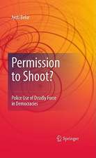 Permission to Shoot?: Police Use of Deadly Force in Democracies