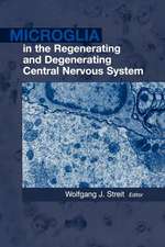 Microglia in the Regenerating and Degenerating Central Nervous System