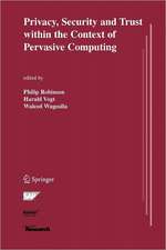Privacy, Security and Trust within the Context of Pervasive Computing