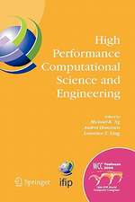 High Performance Computational Science and Engineering: IFIP TC5 Workshop on High Performance Computational Science and Engineering (HPCSE), World Computer Congress, August 22-27, 2004, Toulouse, France