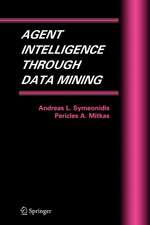 Agent Intelligence Through Data Mining