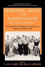 Mobilizing Adults for Positive Youth Development: Strategies for Closing the Gap between Beliefs and Behaviors