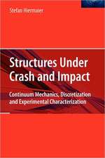 Structures Under Crash and Impact: Continuum Mechanics, Discretization and Experimental Characterization