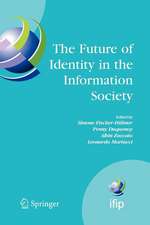 The Future of Identity in the Information Society: Proceedings of the Third IFIP WG 9.2, 9.6/11.6, 11.7/FIDIS International Summer School on the Future of Identity in the Information Society, Karlstad University, Sweden, August 4-10, 2007